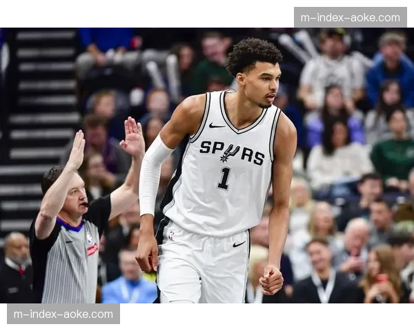 文班亚马28分12篮板表现 马刺因其内线优势取胜 文班亚马28分12篮板表现 马刺因其内线优势取胜